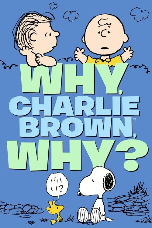 Por que, Charlie Brown, Por quê?