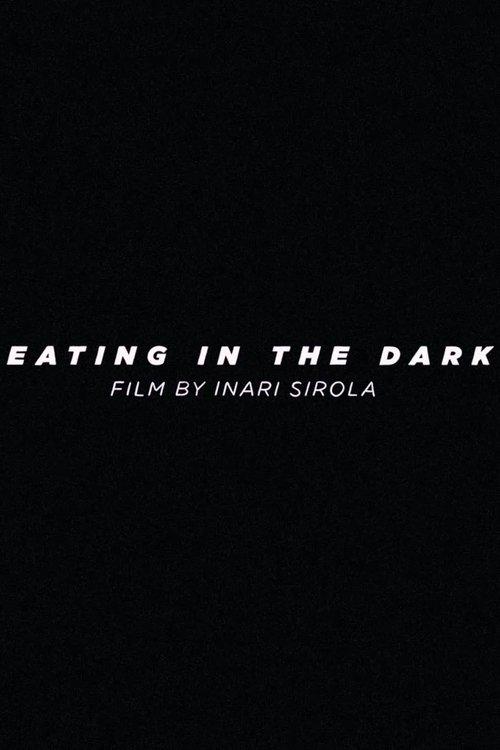 Eating in the Dark