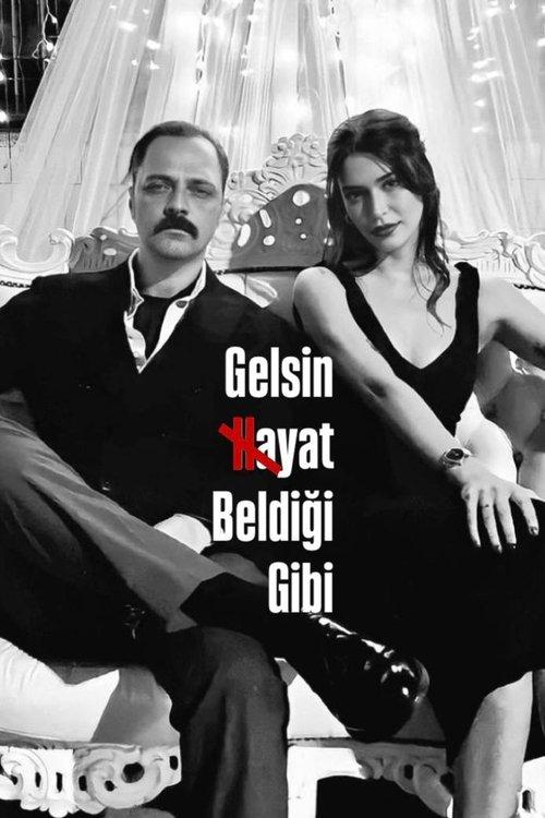 Gelsin Hayat Bildiği Gibi