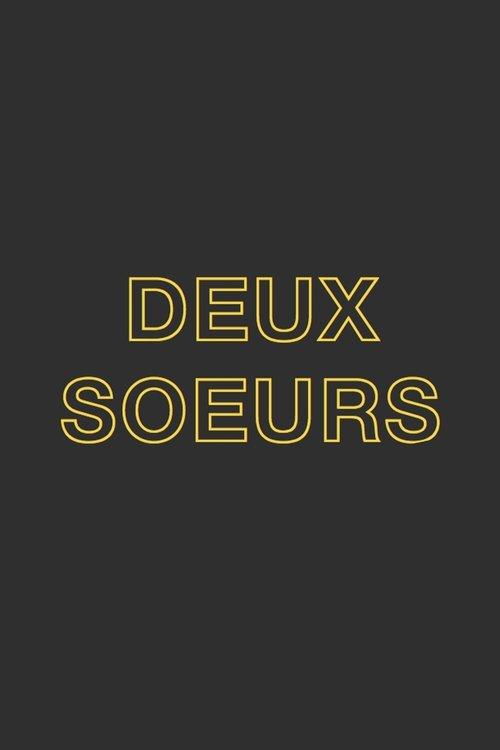 Deux Soeurs Qui Ne Sont Pas Soeurs